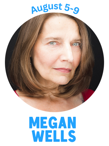 Megan Wells - August 5-9