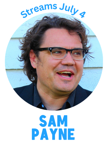 Sam Payne, Streams July 4