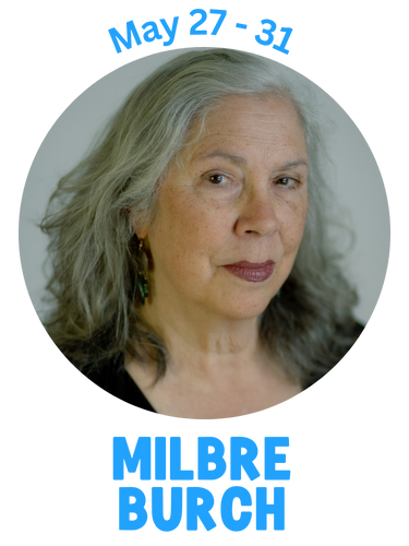Milbre Burch - May 27-31