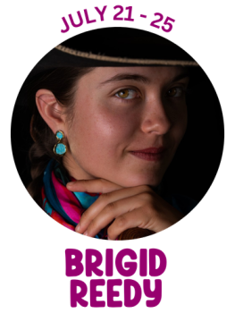 Brigid Reedy July 21-25