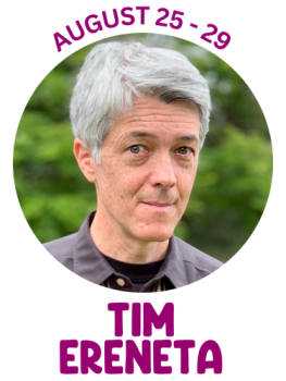 Tim Ereneta August 25-29